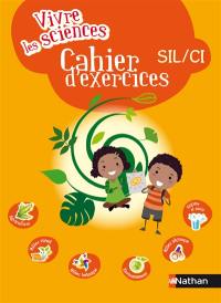 Vivre les sciences SIL-CI : cahier d'exercices