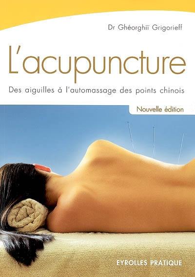 L'acupuncture : des aiguilles à l'automassage des points chinois