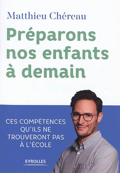 Préparons nos enfants à demain : ces compétences qu'ils ne trouveront pas à l'école