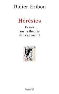 Hérésies : essais sur la théorie de la sexualité