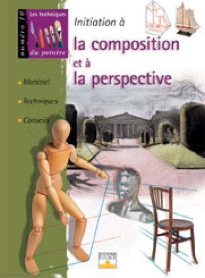 Initiation à la composition et à la perspective : matériel, techniques, conseils