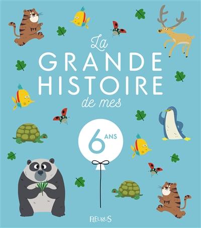 La grande histoire de mes 6 ans