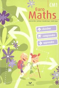 Euro maths, CM1 : cycle des approfondissements : chercher, comprendre, apprendre