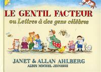 Le gentil facteur ou Lettres à des gens célèbres