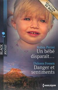 Un bébé disparaît.... Danger et sentiments