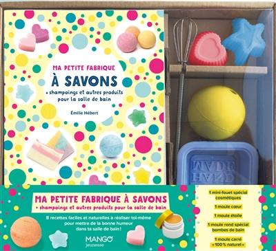 Ma petite fabrique à savons : shampoings et autres produits pour la salle de bain