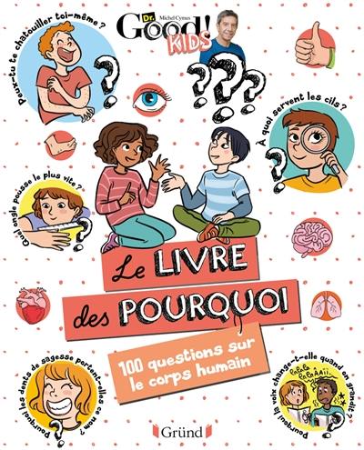 Le livre des pourquoi : 100 questions sur le corps humain