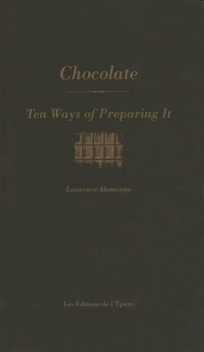 Chocolate : ten ways of preparing it