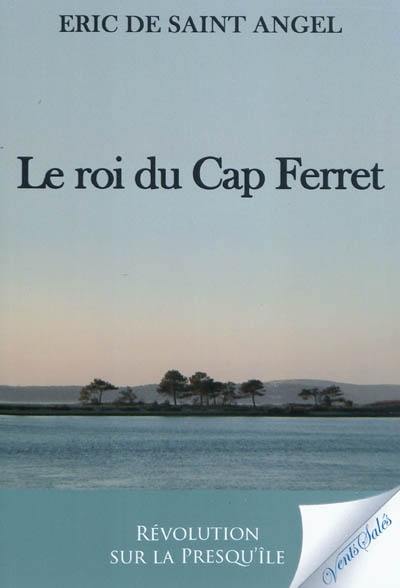 Le roi du Cap-Ferret