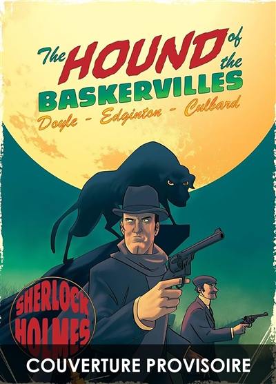 Sherlock Holmes. Le chien des Baskerville : une histoire illustrée de Sherlock Holmes