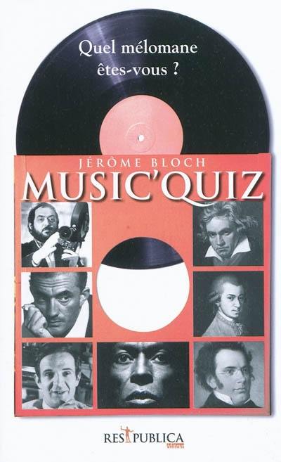 Music'quiz : du classique au jazz et à la chanson, de Vivaldi à Gillepsie : quel mélomane êtes-vous ? En 260 questions et réponses, la musique de A à Z