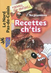 Tes premières recettes ch'tis. Vol. 1