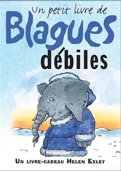 Un petit livre de blagues débiles : un livre cadeau Helen Exley