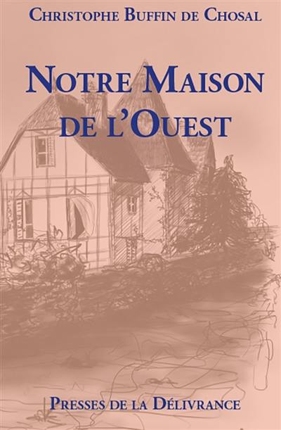 Notre maison de l'Ouest