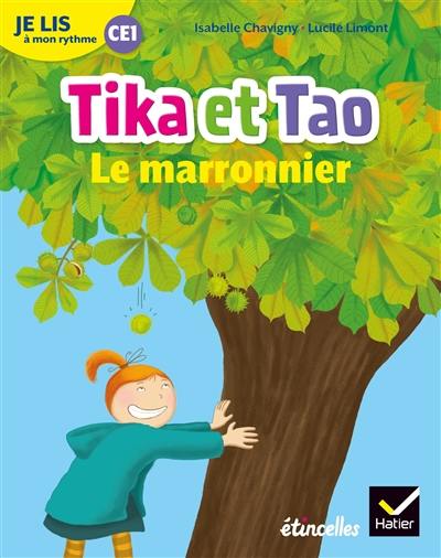 Tika et Tao. Le marronnier : je lis à mon rythme CE1