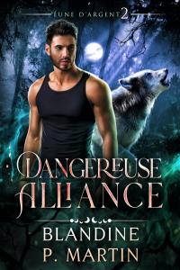 Lune d'argent. Vol. 2. Dangereuse alliance