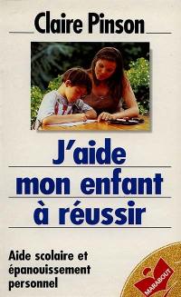 J'aide mon enfant à réussir