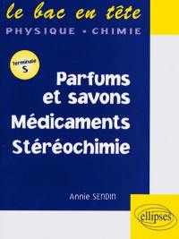 Parfums et savons, médicaments, stéréochimie : terminale S