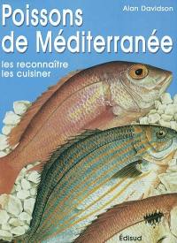 Les poissons de la Méditerranée : manuel donnant le nom des 150 espèces de poissons en sept langues, ainsi que de 50 crustacés, mollusques et autres fruits de mer : un essai sur la gastronomie des poissons et plus de 200 recettes de tout le pourtour de la Méditerranée et de la mer Noire