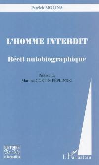 L'homme interdit : récit autobiographique