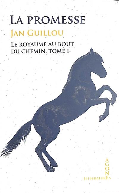 Le royaume au bout du chemin. Vol. 1. La promesse