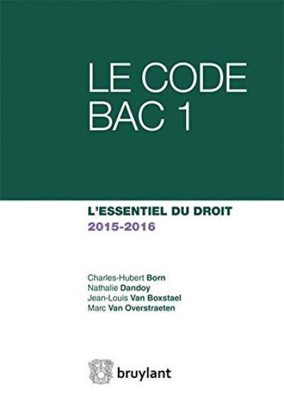 Le code bac 1 : l'essentiel du droit 2015-2016