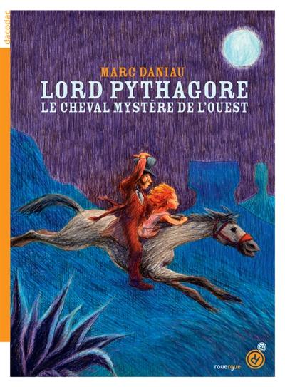 Lord Pythagore : le cheval mystère de l'Ouest