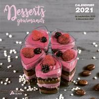 Desserts gourmands : calendrier 2021 : de septembre 2020 à décembre 2021