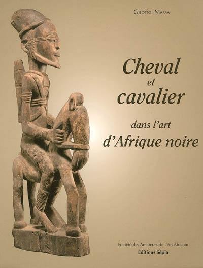 Cheval et cavalier dans l'art d'Afrique noire