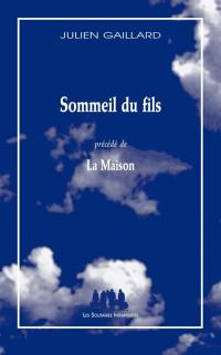 Sommeil du fils. La maison