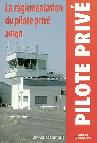 La réglementation du pilote privé avion PPL