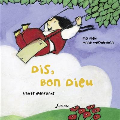 Dis, bon Dieu ? : prières d'enfants pour les 4-8 ans