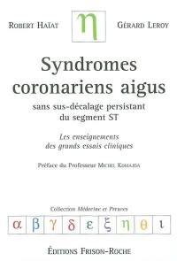 Syndromes coronariens aigus sans sus-décalage persistant du segment ST : les enseignements des grands essais cliniques