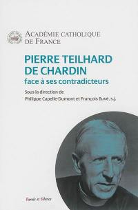 Pierre Teilhard de Chardin face à ses contradicteurs