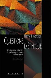 Questions d'éthique : approche raisonnée de quelques perspectives contemporaines