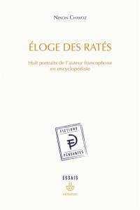 Eloge des ratés : huit portraits de l'auteur francophone en encyclopédiste