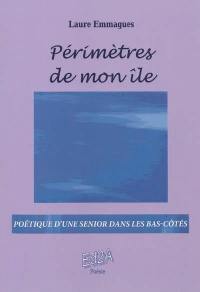 Périmètres de mon île : poétique d'une senior dans les bas-côtés