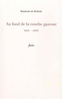 Au fond de la couche gazeuse : 2011-2015