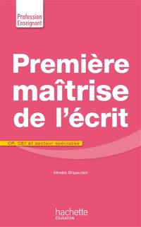 Première maîtrise de l'écrit : CP, CE1 et secteur spécialisé