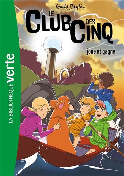 Le club des Cinq. Vol. 13. Le club des Cinq joue et gagne