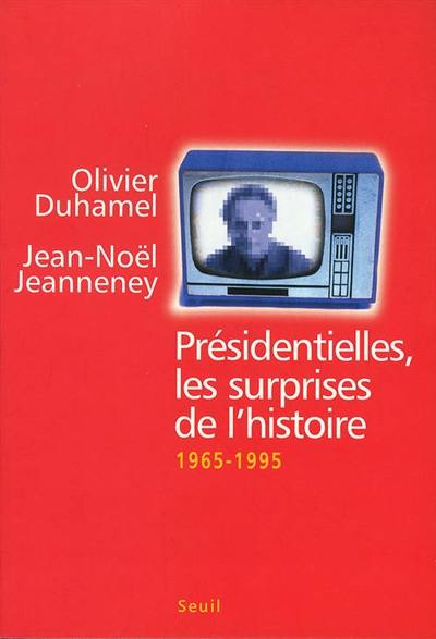 Présidentielles, les surprises de l'histoire : 1965-1995 : Danielle Auroi, Edouard Balladur, Raymond Barre, François Bayrou, Pierre Bordry, Jacques Delors, Claude Estier, Maurice Faure, Marie-France Garaud, Valéry Giscard d'Estaing, Michel Jobert...