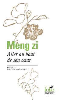 Aller au bout de son coeur. Le philosophe Gao zi