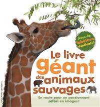 Le livre géant des animaux sauvages : en route pour un passionnant safari en images !