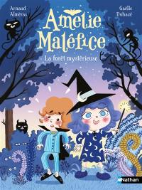 Amélie Maléfice. La forêt mystérieuse