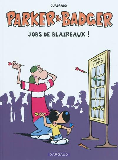 Parker et Badger. Vol. 9. Jobs de blaireaux !