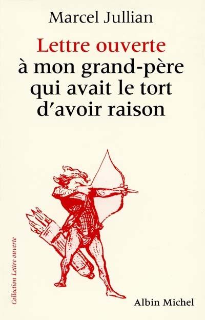 Lettre ouverte à mon grand-père qui avait le tort d'avoir raison