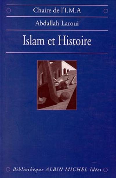 Islam et histoire : essai d'épistémologie