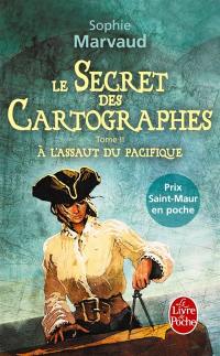 Le secret des cartographes. Vol. II. A l'assaut du Pacifique