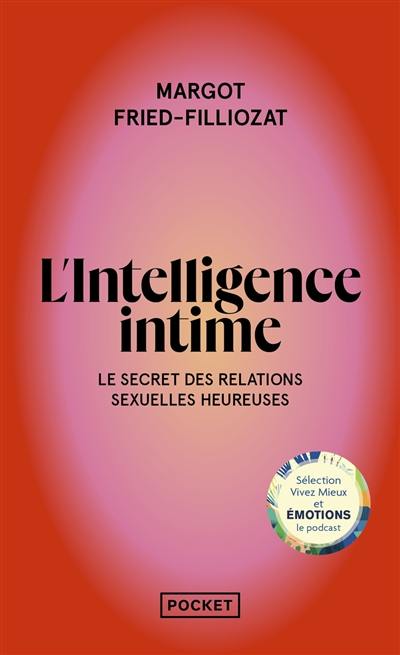 L'intelligence intime : libérez votre désir et inventez votre sexualité