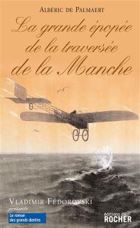 La grande épopée de la traversée de la Manche